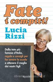 Ebook Fate i compiti! di Rizzi Lucia edito da Rizzoli