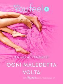 Ebook Ogni maledetta volta (Youfeel) di D'angelo Angela edito da Rizzoli