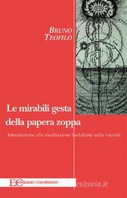 Ebook Le mirabili gesta della papera zoppa di Bruno Teofilo edito da Edizioni Clandestine
