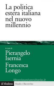 Ebook La politica estera italiana nel nuovo millennio edito da Società editrice il Mulino, Spa