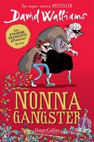 Ebook Nonna gangster di David Walliams edito da HaperCollins Italia