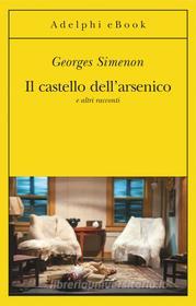 Ebook Il castello dell'arsenico di Georges Simenon edito da Adelphi