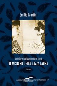 Ebook Il mistero della gazza ladra di Emilio Martini edito da Corbaccio