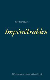 Ebook Impénétrables di Ceddrik Arquier edito da Books on Demand