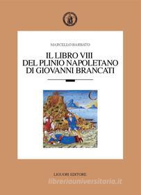 Ebook Il libro VIII del Plinio napoletano di Giovanni Brancati di Marcello Barbato edito da Liguori Editore