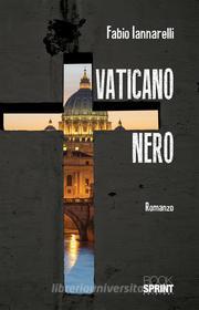 Ebook Vaticano nero di Fabio Iannarelli edito da Booksprint