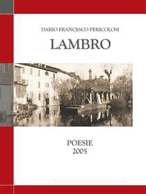 Ebook Lambro di Dario Francesco Pericolosi edito da Dario Francesco Pericolosi