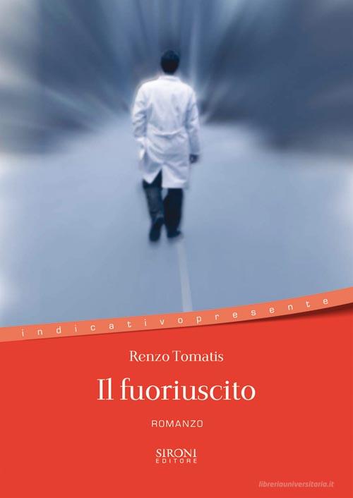 Ebook Il fuoriuscito di Tomatis Renzo edito da Sironi Editore