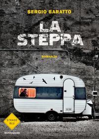 Ebook La steppa di Baratto Sergio edito da Mondadori