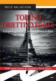 Ebook Torino. Obiettivo finale di Rocco Ballacchino edito da Fratelli Frilli Editori