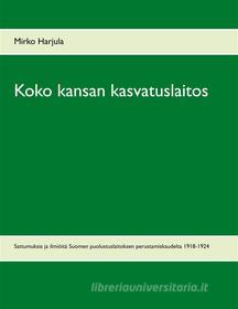 Ebook Koko kansan kasvatuslaitos di Mirko Harjula edito da Books on Demand