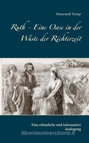 Ebook Ruth - Eine Oase in der Wüste der Richterzeit di Hansruedi Tremp edito da Books on Demand