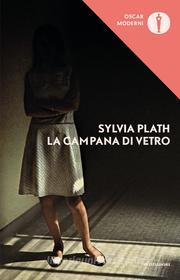 Ebook La campana di vetro di Plath Sylvia edito da Mondadori