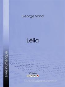 Ebook Lélia di George Sand, Ligaran edito da Ligaran