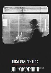 Ebook Una Giornata di Luigi Pirandello edito da Bauer Books