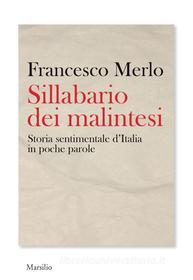Ebook Sillabario dei malintesi di Francesco Merlo edito da MARSILIO