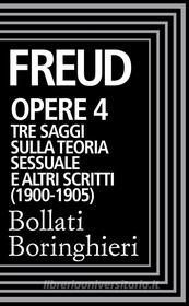 Ebook Opere vol. 4  1900-1905 di Sigmund Freud edito da Bollati Boringhieri