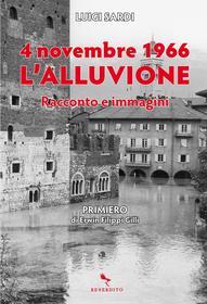 Ebook 4 novembre 1966. L'alluvione di Luigi Sardi edito da Reverdito Editore