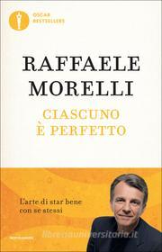 Ebook Ciascuno è perfetto di Morelli Raffaele edito da Mondadori