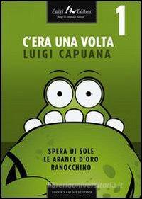 Ebook C'era una volta 1 di Capuana Luigi edito da Faligi Editore