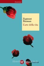 Ebook L'arte della vita di Zygmunt Bauman edito da Editori Laterza