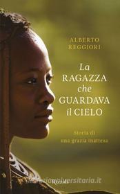 Ebook La ragazza che guardava il cielo di Reggiori Alberto edito da Rizzoli
