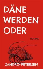 Ebook Däne Werden Oder di Sandro Petersen edito da Books on Demand