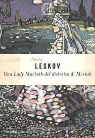 Ebook Una Lady Macbeth del distretto di Mcensk di Nikolaj Semënovi? Leskov edito da Garzanti Classici
