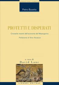 Ebook Protetti e disperati di Pietro Busetta, David Lane edito da Liguori Editore