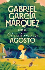 Ebook Ci vediamo in agosto di García Márquez Gabriel edito da Mondadori
