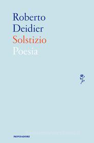 Ebook Solstizio di Deidier Roberto edito da Mondadori
