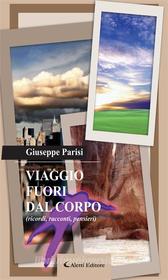 Ebook Viaggio fuori dal corpo di Giuseppe Parisi edito da Aletti Editore