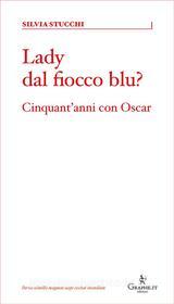 Ebook Lady dal fiocco blu? di Silvia Stucchi edito da Graphe.it edizioni