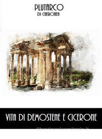 Ebook Vita di Demostene e Cicerone di Plutarco edito da Bauer Books