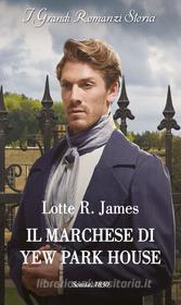 Ebook Il marchese di Yew Park House di Lotte r. James edito da HarperCollins Italia