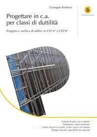 Ebook Progettare in c.a. per classi di duttilità di Giuseppe Barberio edito da Dario Flaccovio Editore