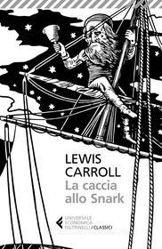 Ebook La caccia allo Snark di Lewis Carroll edito da Feltrinelli Editore