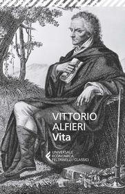 Ebook Vita di Vittorio Alfieri edito da Feltrinelli Editore