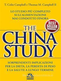 Ebook The China Study di T. Colin Campbell, Thomas M. Campbell II edito da Macro Edizioni