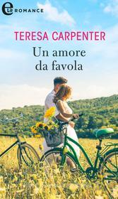Ebook Un amore da favola (eLit) di Teresa Carpenter edito da HarperCollins Italia