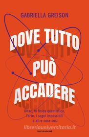 Ebook Dove tutto può accadere di Greison Gabriella edito da Mondadori