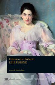Ebook L'illusione di Zago Nunzio, De Roberto Federico edito da BUR