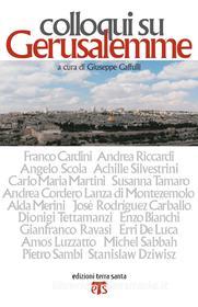 Ebook Colloqui su Gerusalemme di Giuseppe Caffulli edito da Edizioni Terra Santa