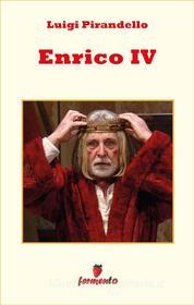 Ebook Enrico IV di Luigi Pirandello edito da Fermento