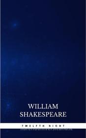 Ebook Twelfth Night, Or What You Will di William Shakespeare edito da Publisher s24148