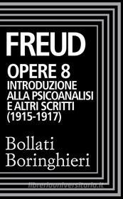 Ebook Opere vol. 8  1915-1917 di Sigmund Freud edito da Bollati Boringhieri