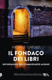Ebook Il fondaco dei libri di Michele Catozzi edito da Tea