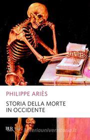 Ebook Storia della morte in occidente di Ariès Philippe edito da BUR