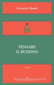 Ebook Pensare il Buddha di Ferruccio Masini edito da Castelvecchi