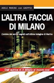 Ebook L’altra faccia di Milano di Adele Marini, Gheppio edito da Fratelli Frilli Editori